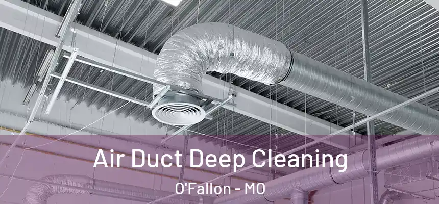 Air Duct Deep Cleaning O'Fallon - MO